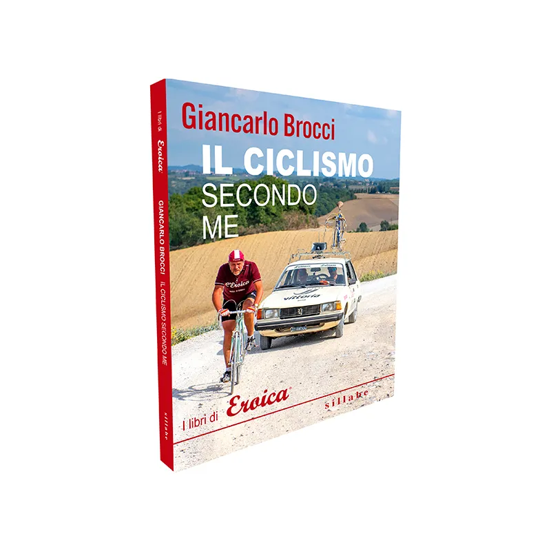 L'Eroica Il Ciclismo Secondo Me Libro