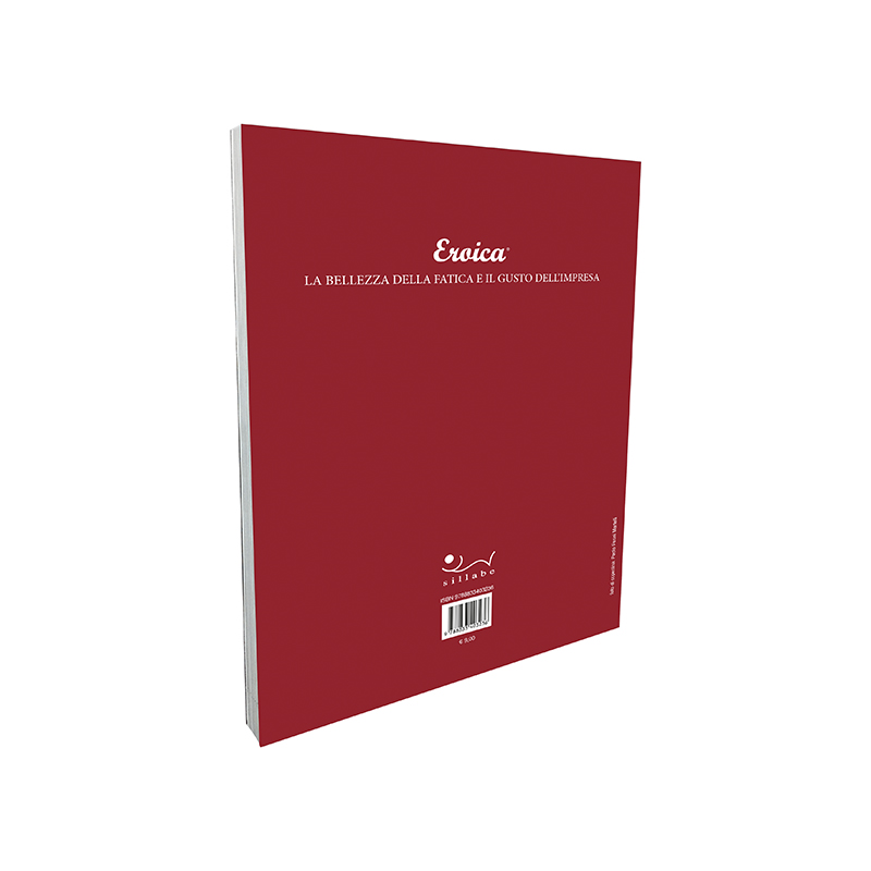 L'Eroica Il Ciclismo Secondo Me Libro